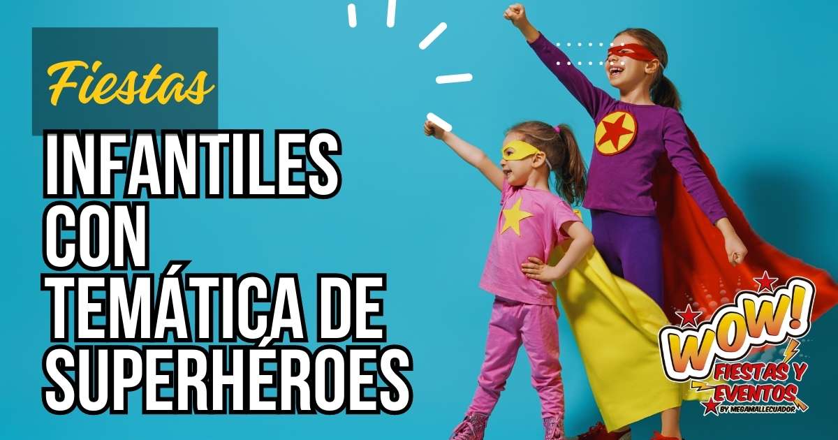 Una fiesta de cumpleaños de superhéroes como protagonistas! – La